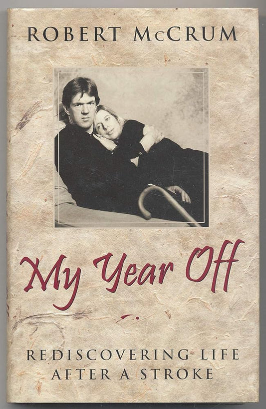 My Year Off: Rediscovering Life After A Stroke - The Bookstore