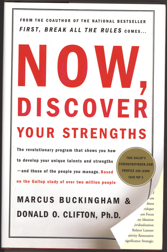 Now, Discover Your Strengths: The revolutionary Gallup program that shows you how to develop your unique talents and strengths - The Bookstore
