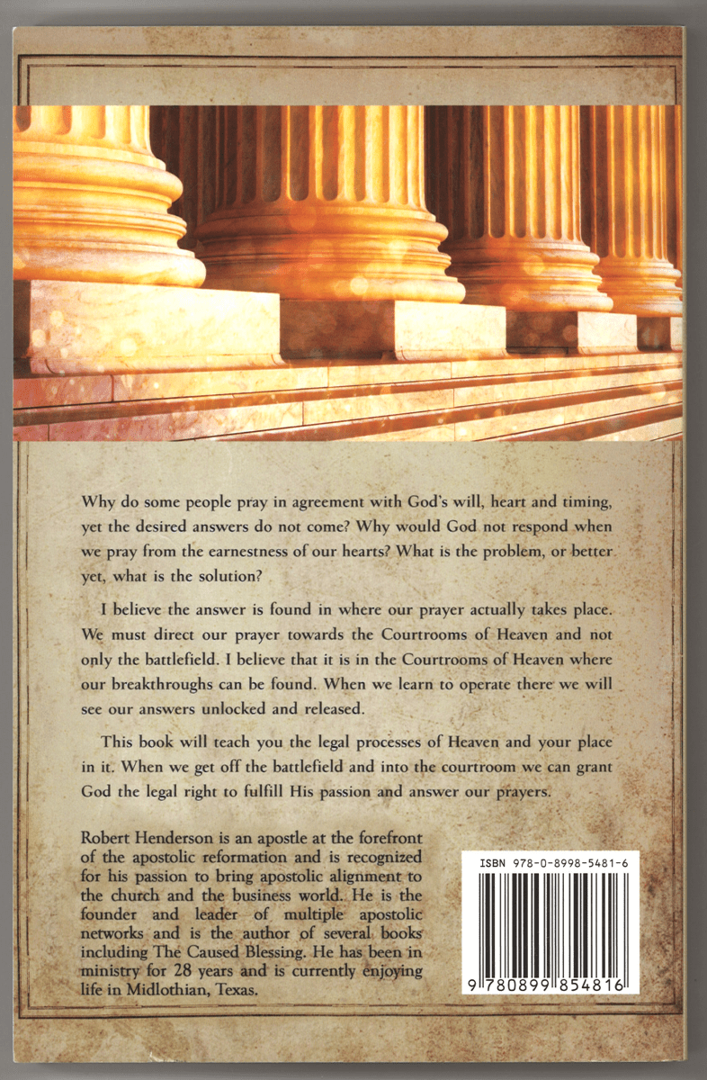 Operating in the Courts of Heaven: Granting God the Legal Rights to Fulfill His Passion and Answer Our Prayers - The Bookstore