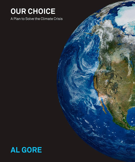 Our Choice: A Plan to Solve the Climate Crisis - The Bookstore