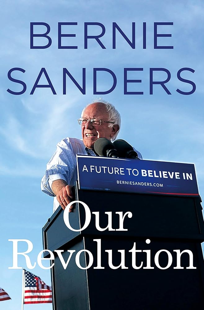 Our Revolution: A Future to Believe In Bernie Sanders