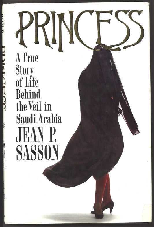 Princess: A True Story of Life Behind the Veil in Saudi Arabia - The Bookstore