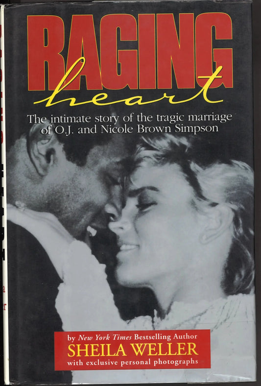 Raging Heart: The Intimate Story of the Tragic Marriage of O.J. and Nicole Brown Simpson - The Bookstore