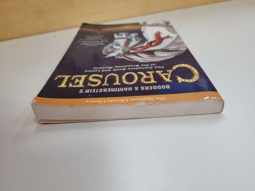Rodgers & Hammerstein's Carousel: The Complete Book and Lyrics of the Broadway Richard Rodgers, Oscar Hammerstein II