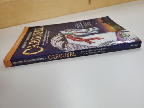 Rodgers & Hammerstein's Carousel: The Complete Book and Lyrics of the Broadway Richard Rodgers, Oscar Hammerstein II
