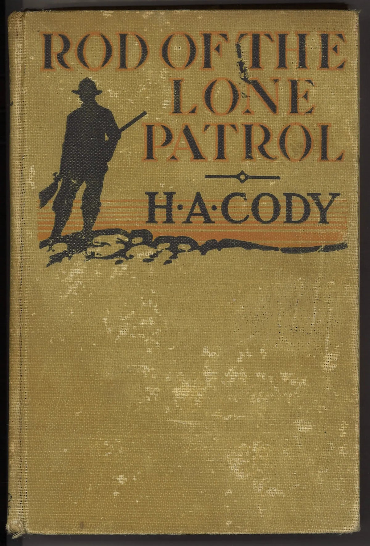 Rod of the Lone Patrol by H. A. Cody – 1916 Canadian Edition