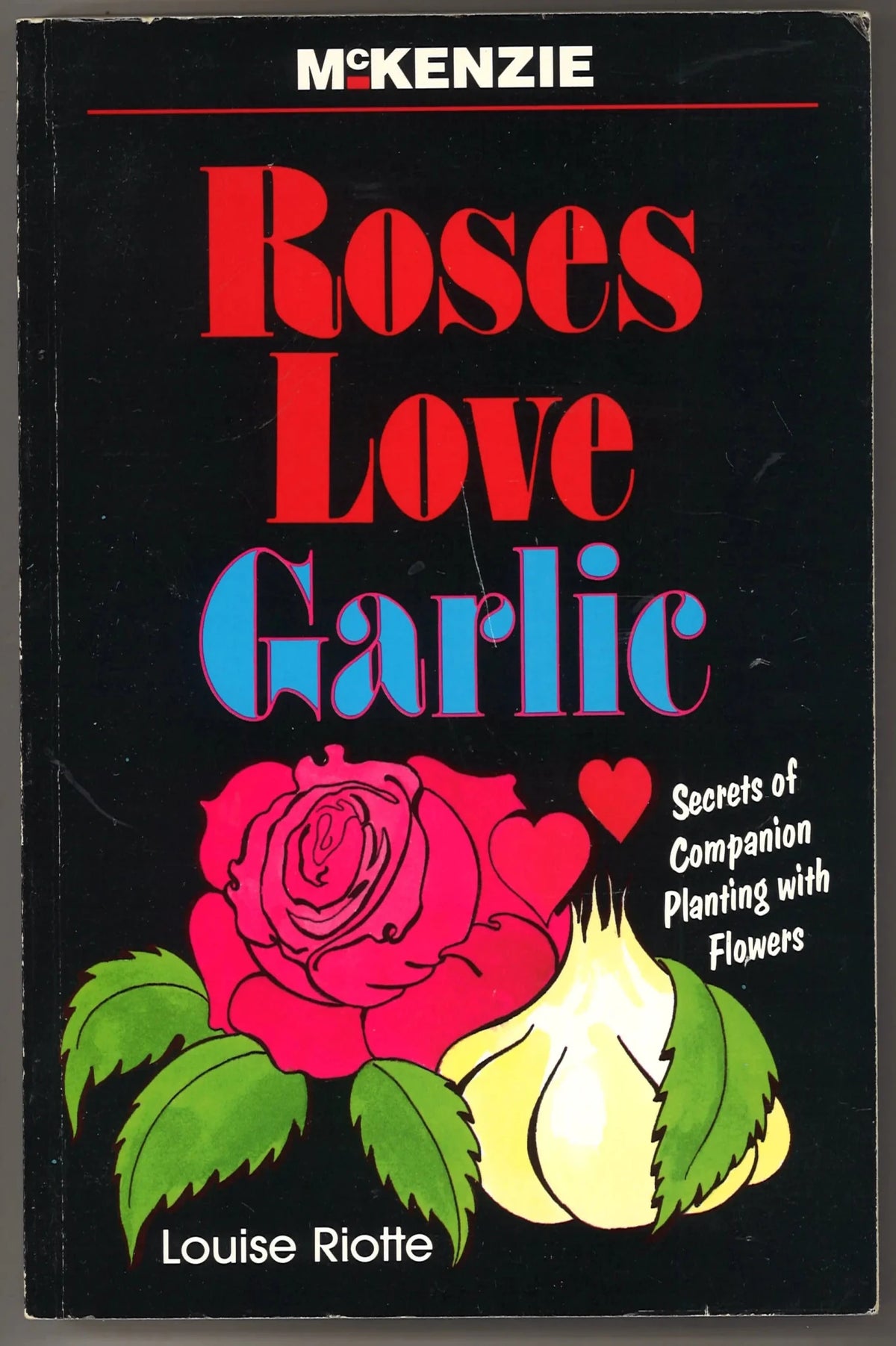 Roses Love Garlic: Secrets of Companion Planting with Flowers - The Bookstore