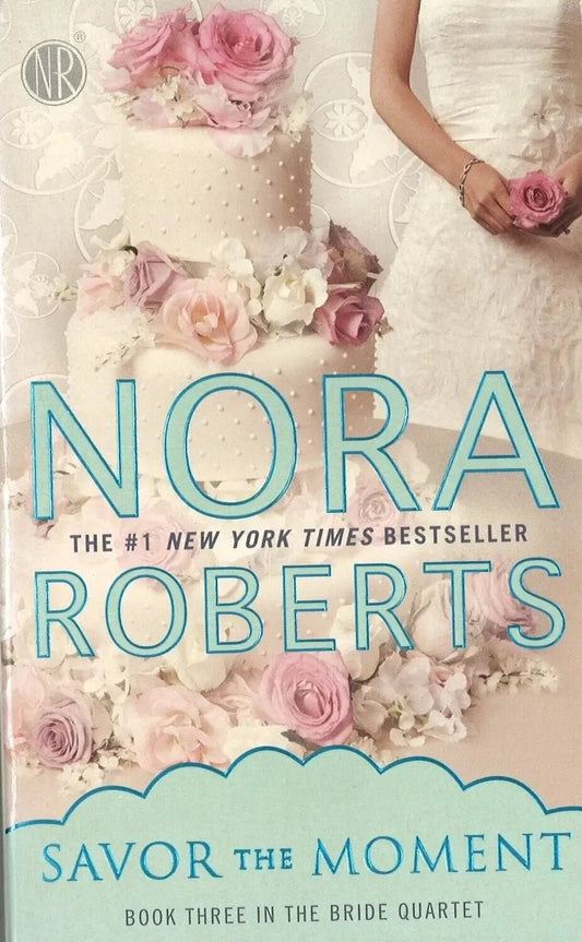 Savor the Moment  (The Bride Quartet Book 3), Nora Roberts My Store
