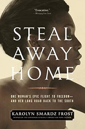 Steal Away Home: One Woman's Epic Flight to Freedom - The Bookstore