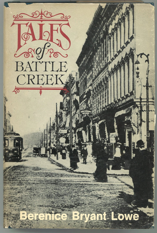 Tales of Battle Creek (Signed) Berenice Bryant Lowe
