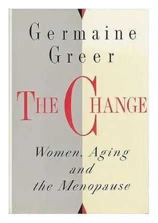 The Change: Women, Aging and The Menopause - The Bookstore