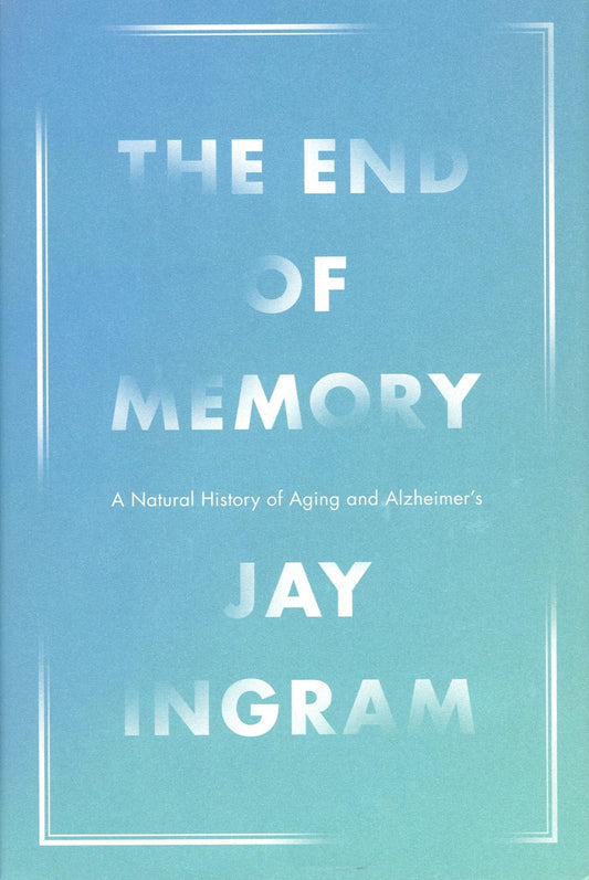The End of Memory by Jay Ingram My Store