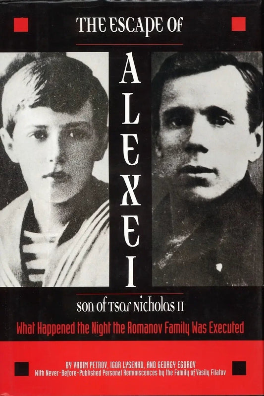 The Escape of Alexei : The Son of Tsar Nicholas II My Store