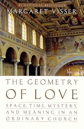 The Geometry of Love: Space, Time, Mystery, and Meaning in an Ordinary Church - The Bookstore