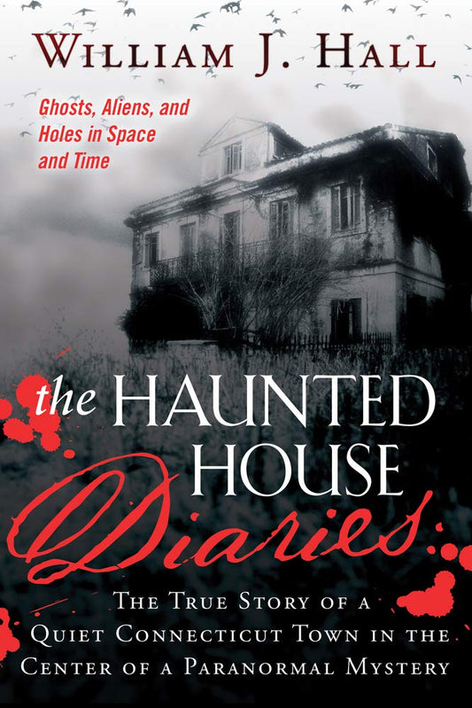 The Haunted House Diaries: The True Story of a Quiet Connecticut Town in the Center of a Paranormal Mystery - The Bookstore