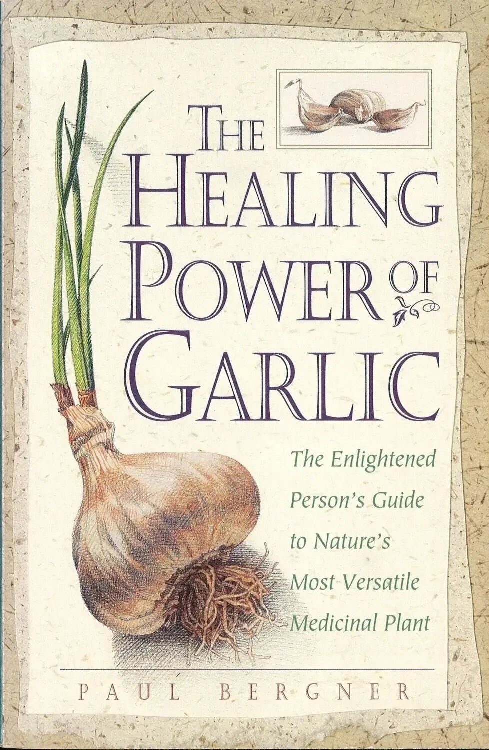 The Healing Power of Garlic by Paul Bergner My Store