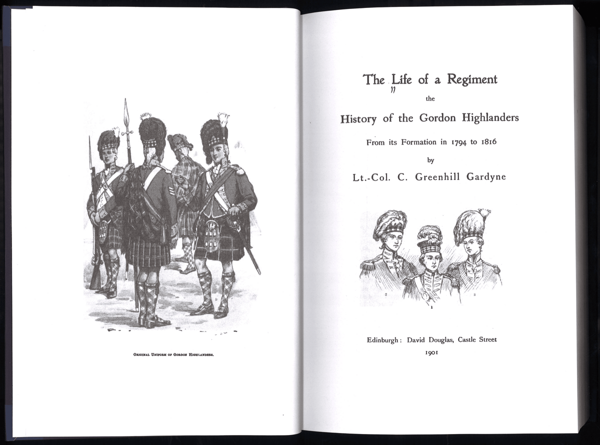 The Life of a Regiment: The History of The Gordon Highlanders From Its Formation in 1794 to 1816 - The Bookstore