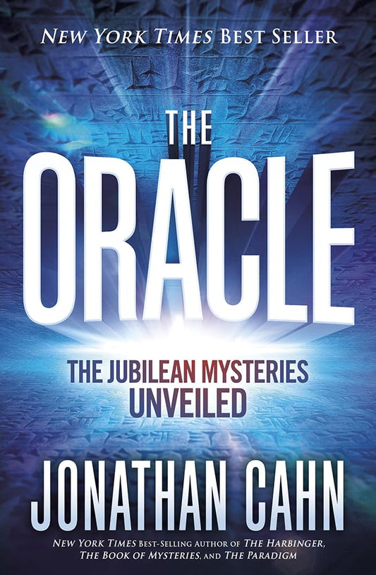 The Oracle: The Jubilean Mysteries Unveiled Jonathan Cahn