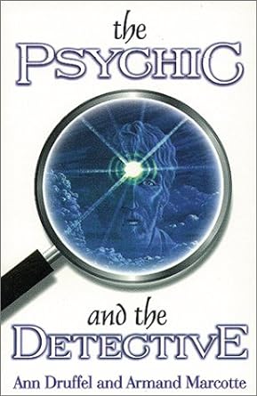 The Psychic and the Detective Ann Druffel, Armand Marcotte