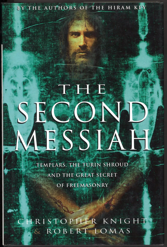 The Second Messiah: Templars, the Turin Shroud and the Great Secret of Freemasonry - The Bookstore