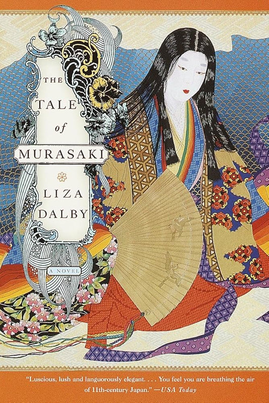 The Tale of Murasaki: A Novel Liza Dalby