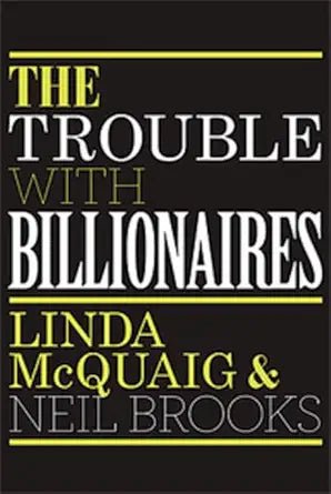 The Trouble with Billionaires: Why Too Much Money At The Top Is Bad For Everyone - The Bookstore