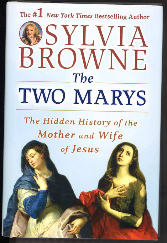 The Two Marys: The Hidden History of the Mother and Wife of Jesus - The Bookstore