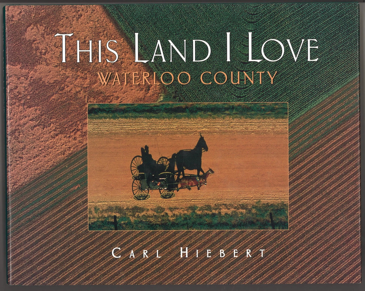 This Land I Love: Waterloo County (Signed) - The Bookstore