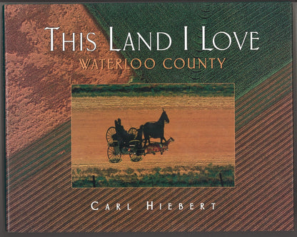 This Land I Love: Waterloo County (Signed) - The Bookstore
