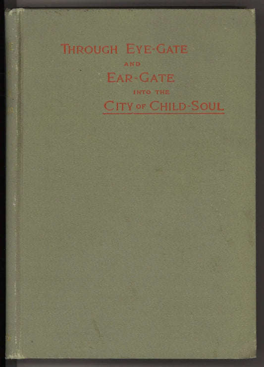 Through Eye - Gate and Ear - Gate Into The City of Child - Soul - The Bookstore