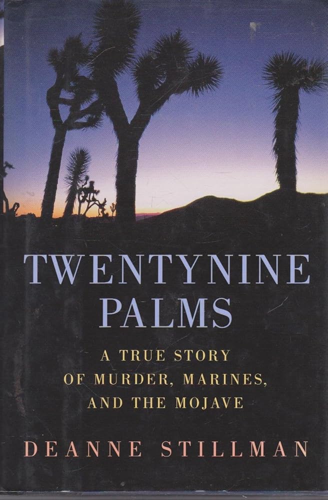 Twentynine Palms: A True Story of Murder, Marines, and the Mojave - The Bookstore
