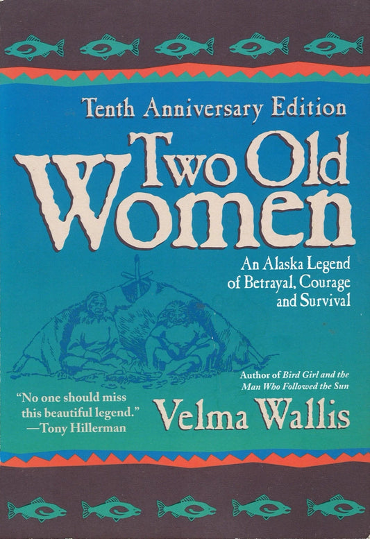 Two Old Women (10th Anniversary Edition) Velma Wallis