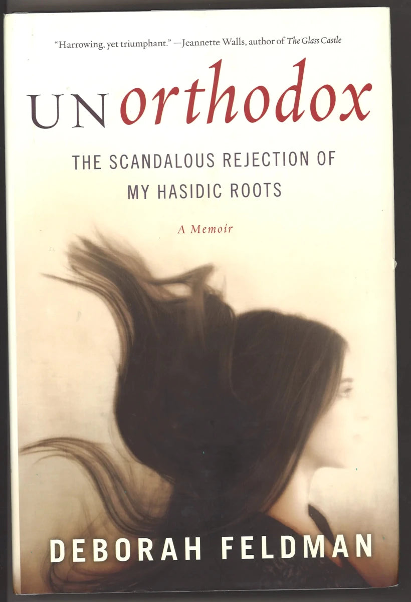 Unorthodox: The Scandalous Rejection of My Hasidic Roots - The Bookstore