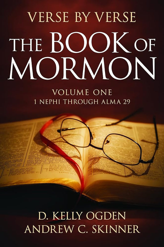 Verse by Verse: The Book of Mormon: Volume One: 1 Nephi Through Alma 29 D. Kelly Ogden, Andrew C. Skinner