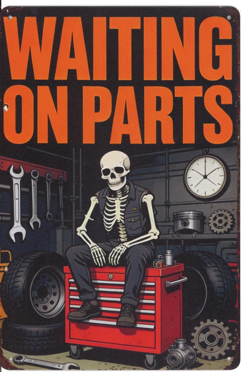 Waiting for Parts Skeleton Metal Tin Sign - The Bookstore
