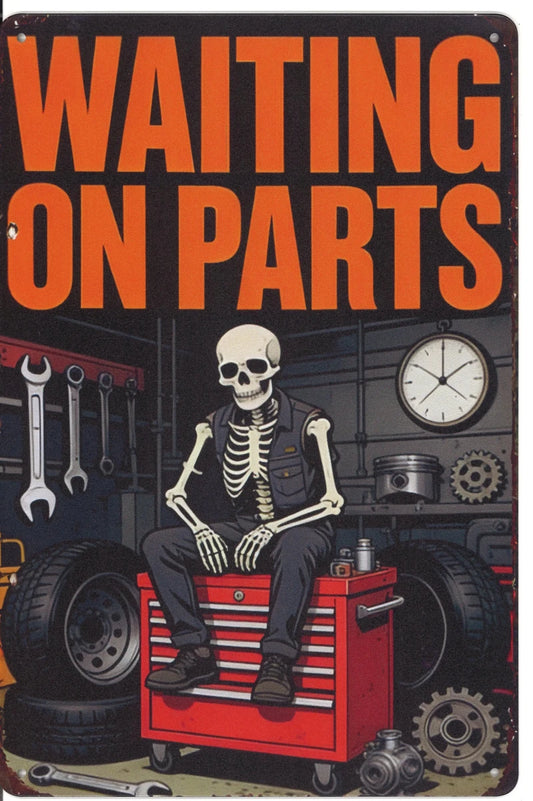 Waiting for Parts Skeleton Metal Tin Sign - The Bookstore