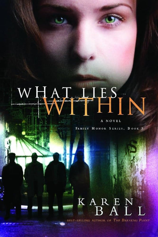 What Lies Within (Family Honor Series #3) Karen Ball