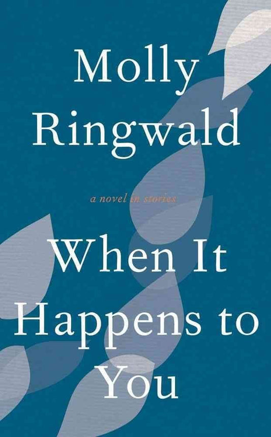 When It Happens to You: A Novel in Stories (Signed) Molly Ringwald