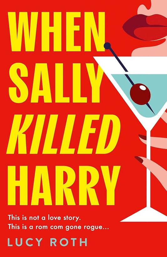 When Sally Killed Harry: A hilarious, deliciously dark and twisted BRAND NEW psychological thriller for 2025 - The Bookstore