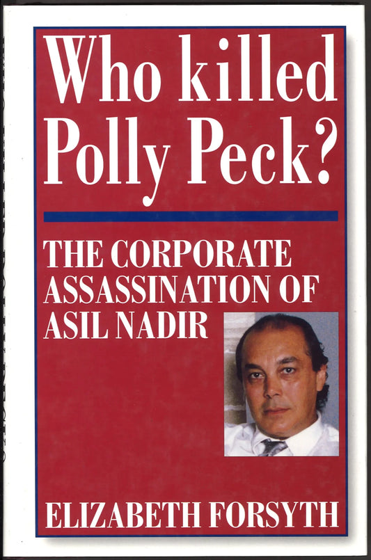 Who Killed Polly Peck?: The Corporate Assassination of Asil Nadir - The Bookstore