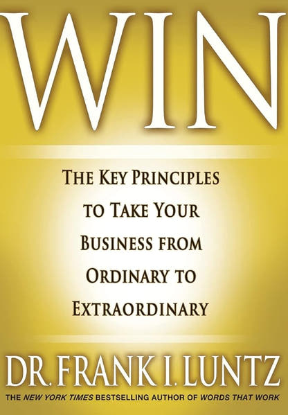 Win: The Key Principles to Take Your Business from Ordinary to Extraordinary (Signed) Dr. Frank Luntz
